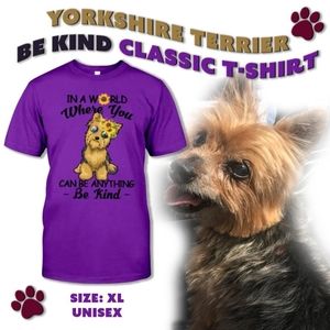 Yorkshire Terrier Be Kind classic T-Shirt
